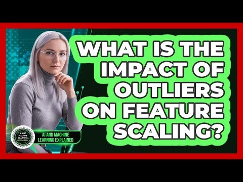 What Is The Impact of Outliers on Feature Scaling?