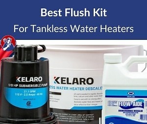 Top 5 Best Tankless Water Heater Flush Kits (2025 Review)