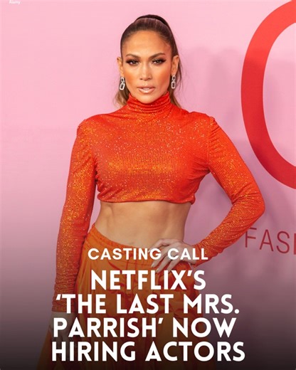 Project Casting | 🎬 Casting Call: Netflix’s ‘The Last Mrs. Parrish’ Now Hiring Actors! 🌟🔥 Ready to star in Netflix’s next big hit? ‘The Last Mrs. Parrish’... | Instagram