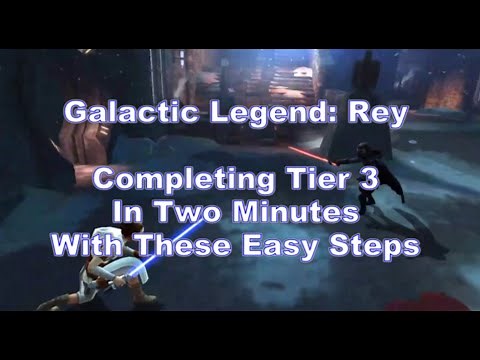 Galactic Legend Rey: How To Complete Tier 3 In Two Minutes