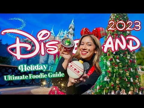 DISNEYLAND Holiday Ultimate Foodie Guide For 2023! | Lots of Festive Foods and Treats!