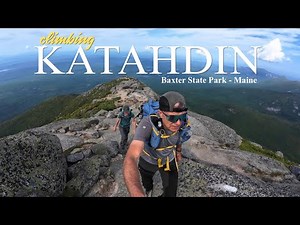 Climbing Katahdin - Baxter State Park - Appalachian Trail / Hunt Trail