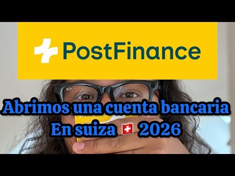 Abrimos una cuenta bancaria en Suiza 🇨🇭