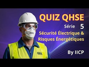 QUIZZ QHSE – Série 05 | Maîtrisez Vos Réflexes Sécurité & Risques Pros