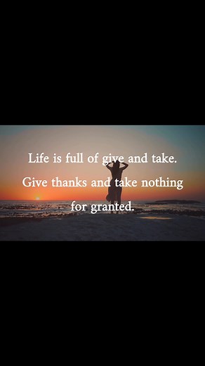 Life is full of give and take. Give thanks and take nothing for granted. #Gratitude #Mindfulness #LifeLessons #StayThankful #PositiveVibes #AppreciateLife #DailyInspiration #CountYourBlessings #PerspectiveMatters | Timeless Truths Today