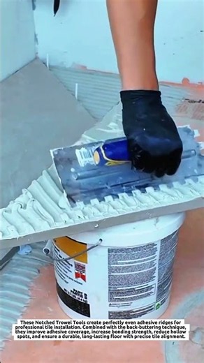 Notched Trowel Tools for Perfect Tile Adhesive Coverage and Strong Floor Tile Installation