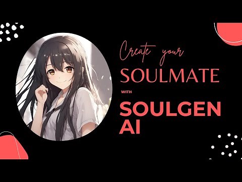 SoulGen: Create Your Own Customized Soulmate using AI