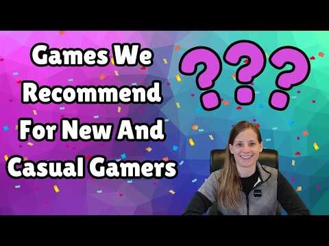 Board Games We Recommend For New And Casual Gamers, And Why!