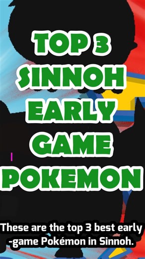 Start Strong in Sinnoh with These Early Game Pokemon