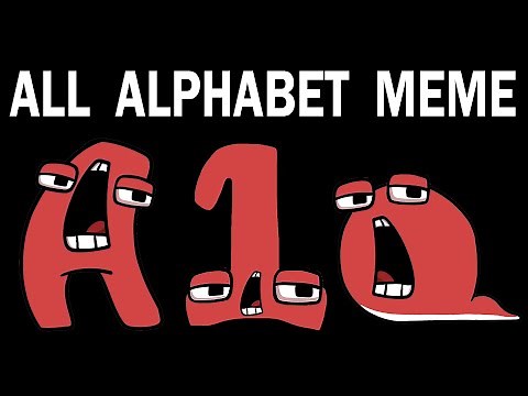ALL Alphabet Lore Meme