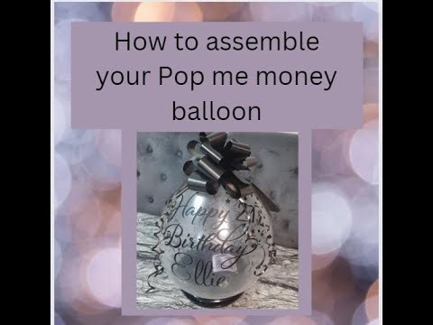 How to assemble your Pop me money balloon 1