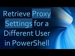 Retrieve Proxy Settings for a Different User in PowerShell