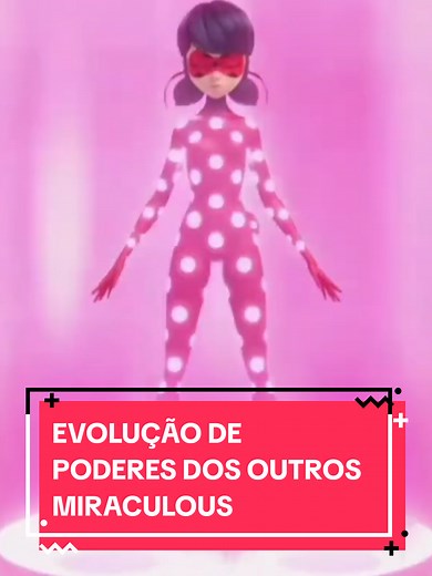 Evolução dos Poderes no Miraculous Ladybug