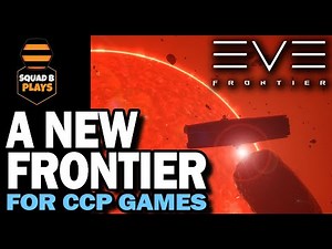 A NEW FRONTIER? GETTING STARTED IN EVE FRONTIER