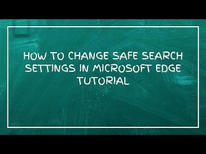 How To Change Safe Search Settings In Microsoft Edge Tutorial