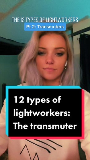 Understanding the 12 Types of Lightworkers: Transmuter Explained
