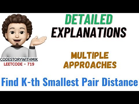 Find K-th Smallest Pair Distance | Multiple Approaches | Leetcode 719 | codestorywithMIK