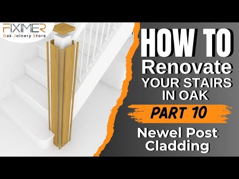 How to do Stair Renovation in OAK ***NEWEL POST CLADDING*** part 10/12