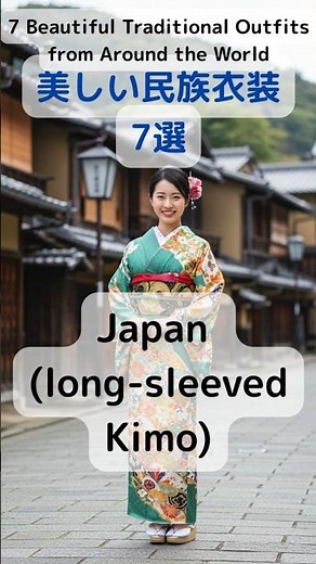 7 Beautiful Traditional Outfits from Around＃theWorld#Beauty#AIVideo