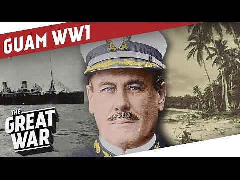The First American Shots Of WW1 - Guam And The Cormoran I THE GREAT WAR Special