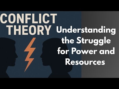 Conflict Theory "Understanding the Struggle for Power and Resources"