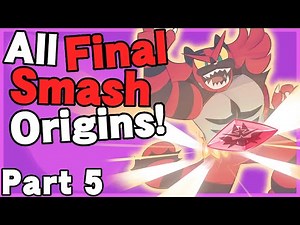 (OBSOLETE) All Final Smash Origins (part 5/5) - Super Smash Bros. Ultimate
