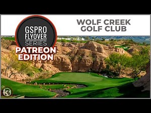 GSPro Course Flyover - Wolf Creek Golf Club - Designed by Tekbud - Patreon Exclusive