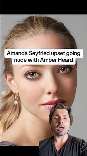 Amanda Seyfried upset over Amber Heard