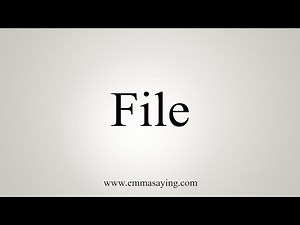 How To Say File