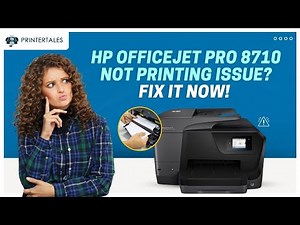 Fix 'HP Officejet Pro 8710 Not Printing' Issue | Printer Tales