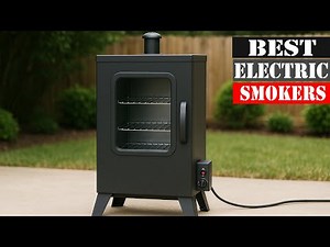 The Best Electric Smokers in 2026