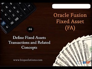 Oracle Fusion Fixed Asset(FA) #4 | Define Fixed Assets Transactions and Related Concepts