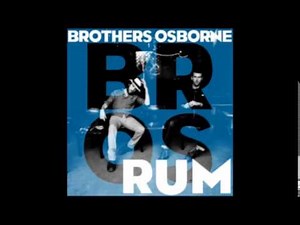 Brothers Osborne - Rum