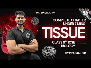 Tissue | Class 9 ICSE Biology | Complete Chapter in 7 Minutes | By Pranjal Sir