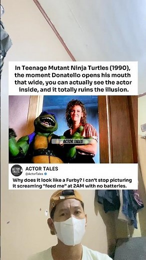 In Teenage Mutant Ninja Turtles (1990), the moment Donatello opens his mouth that wide, you