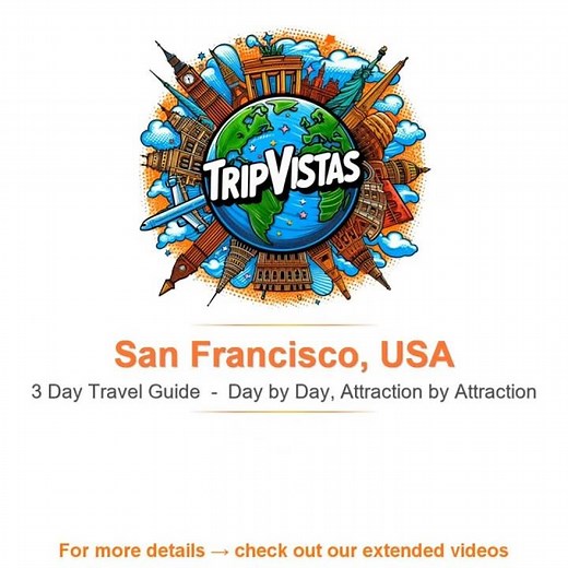 San Francisco 3 day travel guide — day by day, attraction by attraction (s. description ↓)