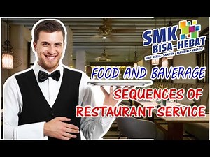 FOOD AND BEVERAGE - MENERAPKAN SEQUENCES OF RESTAURANT SERVICE