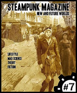 Steampunk Magazine #7: airships, hot air balloons, Alice, politics and steam!