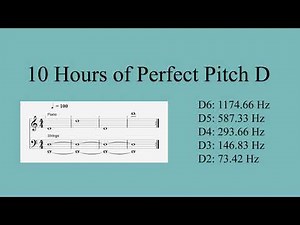 10 Hours of Perfect Pitch D
