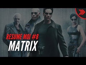 RESUME MOI #8 - RÉSUMÉ DU FILM MATRIX