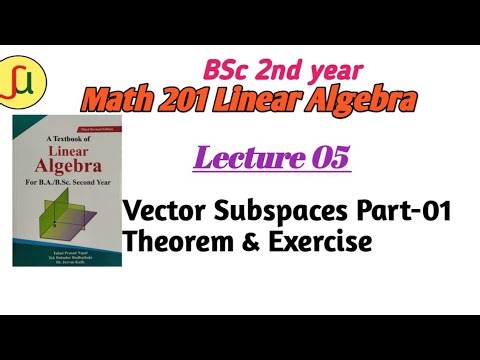 Lecture 05- Vector Subspaces Theories & Exercises - TU BSc 2nd year - Math 201-unique study