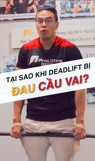 Đau vai do nhô vai / rụt cổ khi Deadlift. | ProLifting Private Training