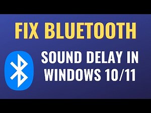 Fix Bluetooth Sound Delay in Windows 10/11