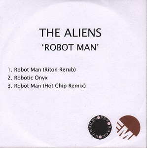 The Aliens - Robot Man
