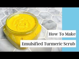How To Make Emulsified Turmeric Sugar Scrub