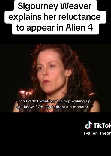 Sigourney Weaver explains her reluctance to appear in Alien 4