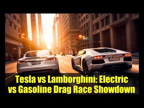 Tesla vs Lamborghini: Electric vs Gasoline Drag Race Showdown