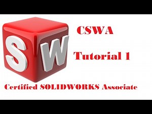 SolidWorks CSWA Tutorial 1