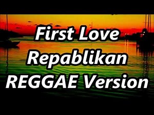 First Love - Repablikan ft DJ John Paul REGGAE