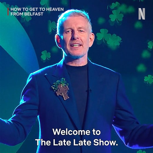 The Late Late Show with Patrick Kielty. That's the craic. 🇮🇪 HOW TO GET TO HEAVEN FROM BELFAST is now playing on Netflix! | Netflix